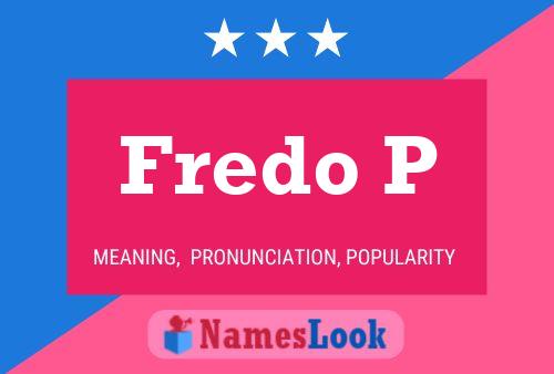 Póster del nombre Fredo P