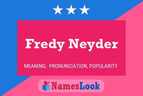 Póster del nombre Fredy Neyder