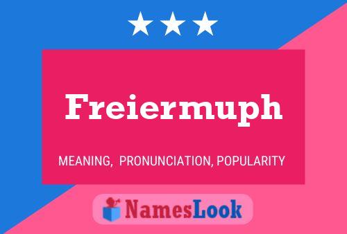 Póster del nombre Freiermuph