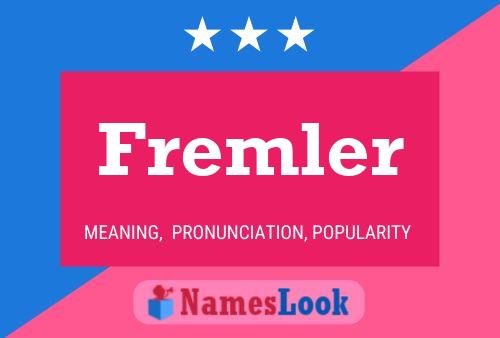 Póster del nombre Fremler