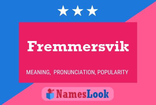 Póster del nombre Fremmersvik