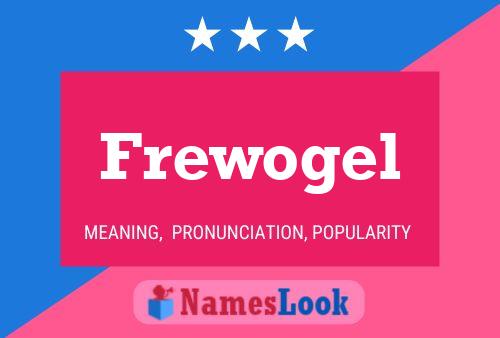 Póster del nombre Frewogel