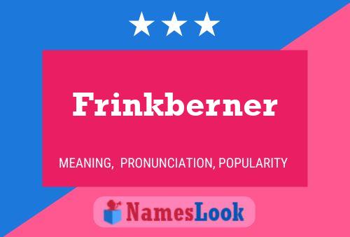 Póster del nombre Frinkberner