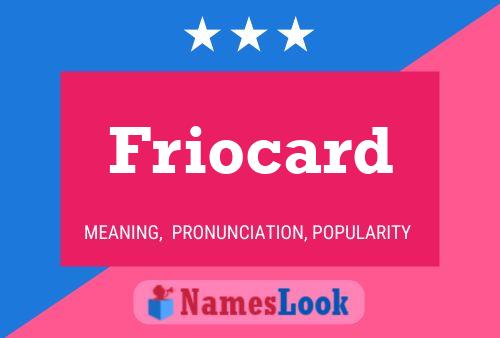 Póster del nombre Friocard