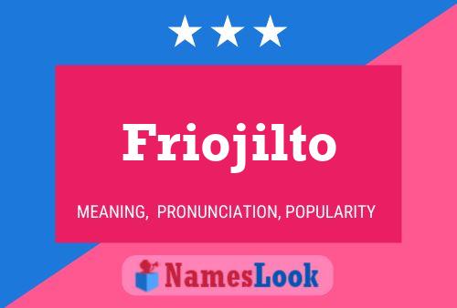 Póster del nombre Friojilto