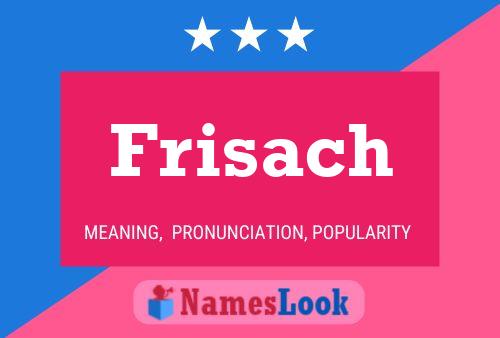 Póster del nombre Frisach