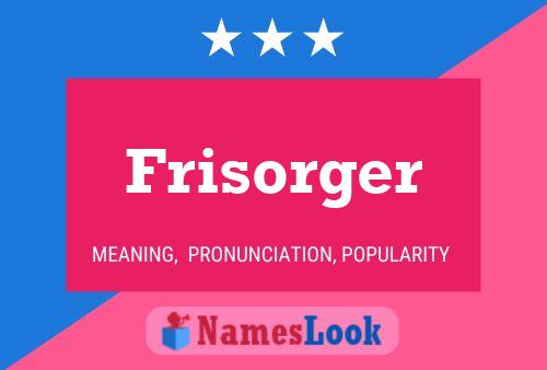 Póster del nombre Frisorger