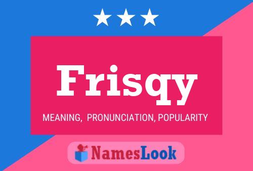 Póster del nombre Frisqy