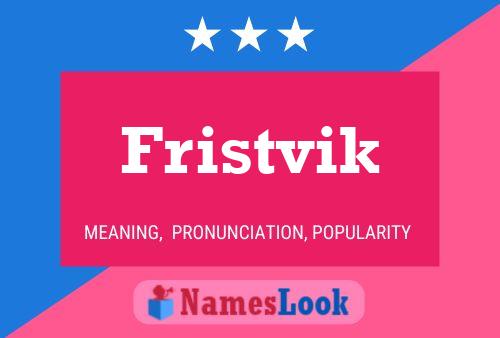 Póster del nombre Fristvik