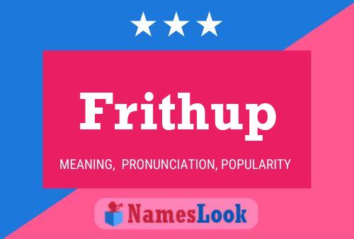 Póster del nombre Frithup