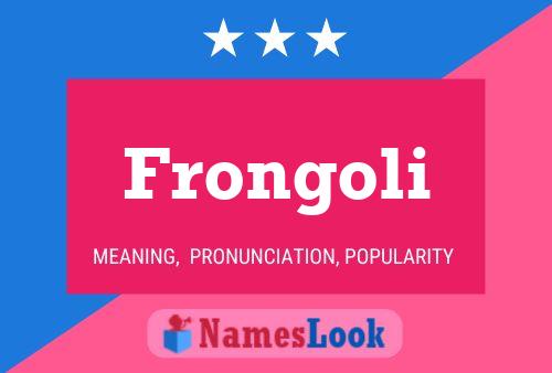 Póster del nombre Frongoli