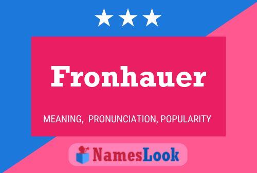 Póster del nombre Fronhauer