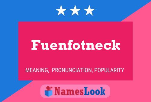 Póster del nombre Fuenfotneck