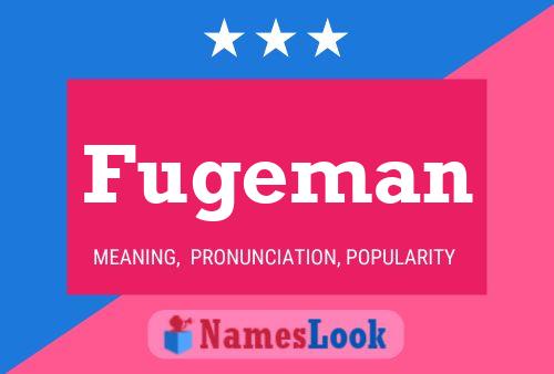 Póster del nombre Fugeman