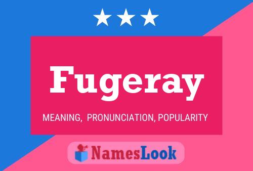 Póster del nombre Fugeray