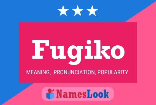 Póster del nombre Fugiko