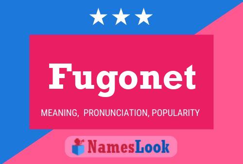 Póster del nombre Fugonet