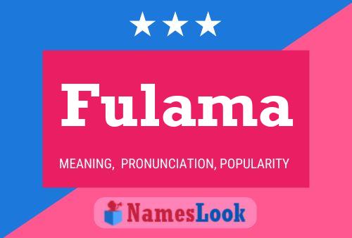 Póster del nombre Fulama