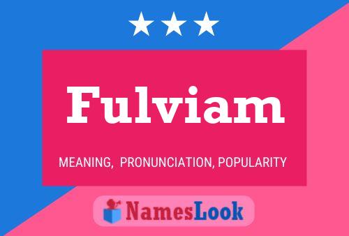 Póster del nombre Fulviam