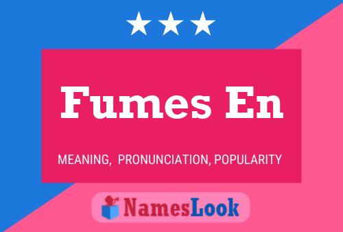 Póster del nombre Fumes En