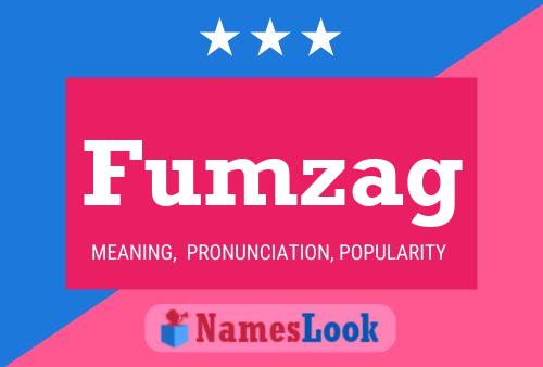 Póster del nombre Fumzag