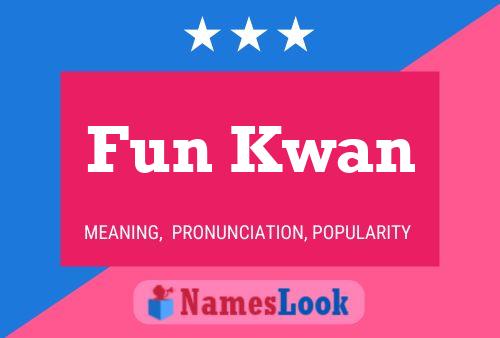 Póster del nombre Fun Kwan