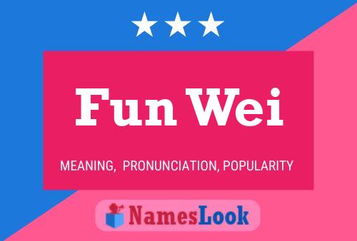 Póster del nombre Fun Wei