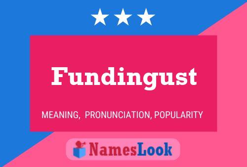 Póster del nombre Fundingust