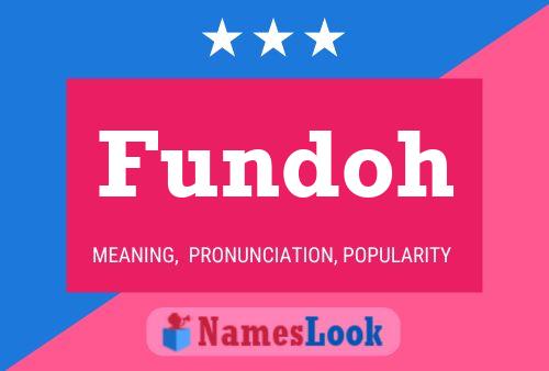 Póster del nombre Fundoh