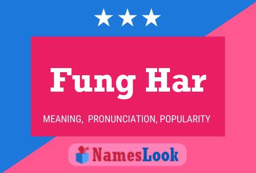 Póster del nombre Fung Har