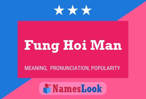 Póster del nombre Fung Hoi Man