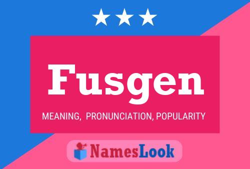 Póster del nombre Fusgen