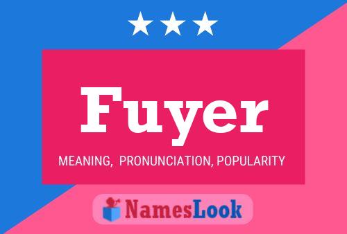 Póster del nombre Fuyer