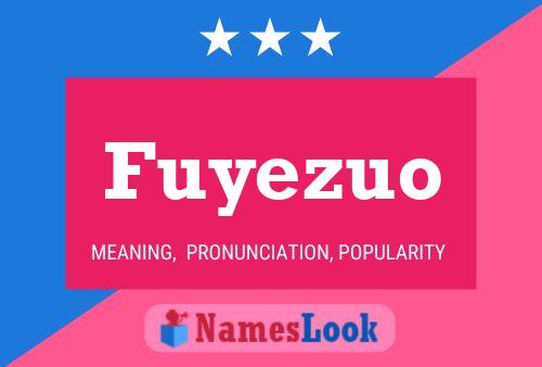 Póster del nombre Fuyezuo