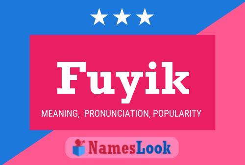 Póster del nombre Fuyik