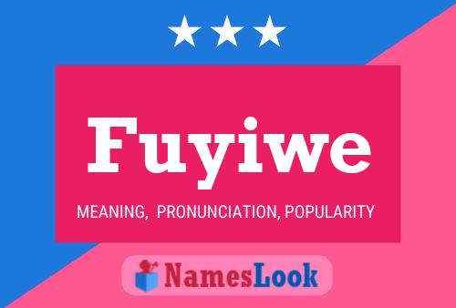 Póster del nombre Fuyiwe