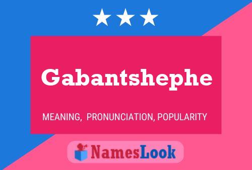 Póster del nombre Gabantshephe