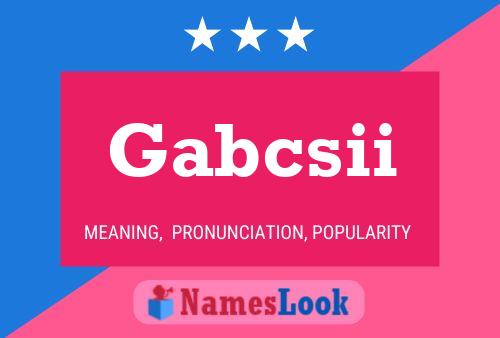 Póster del nombre Gabcsii