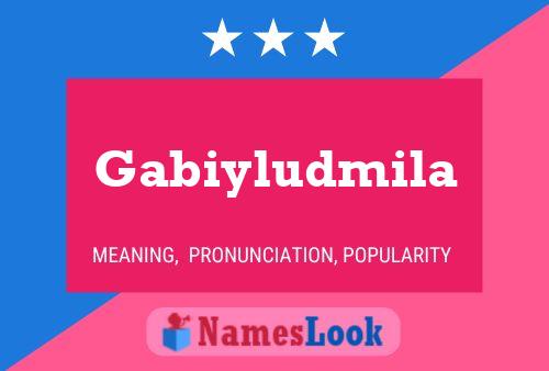 Póster del nombre Gabiyludmila