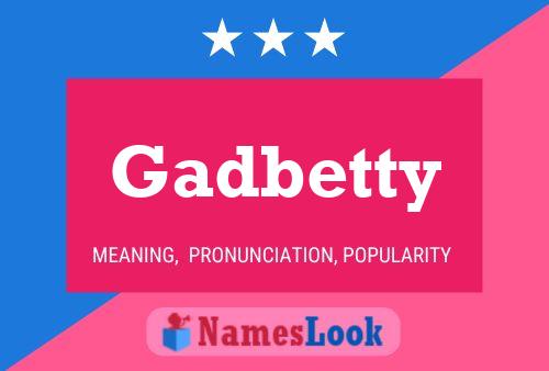 Póster del nombre Gadbetty