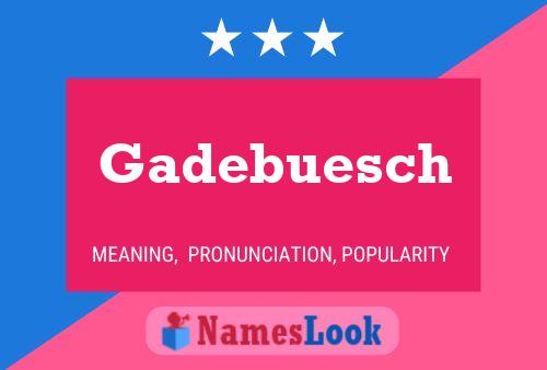 Póster del nombre Gadebuesch