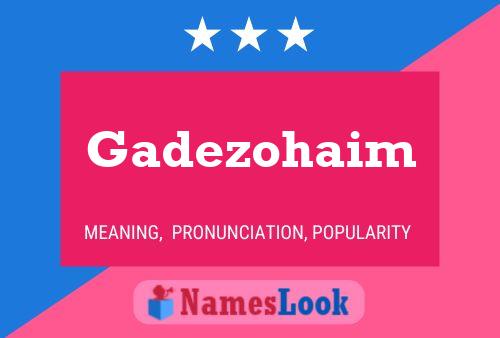 Póster del nombre Gadezohaim