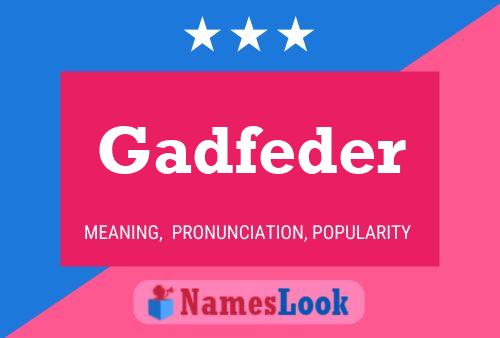 Póster del nombre Gadfeder