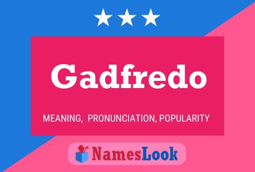 Póster del nombre Gadfredo