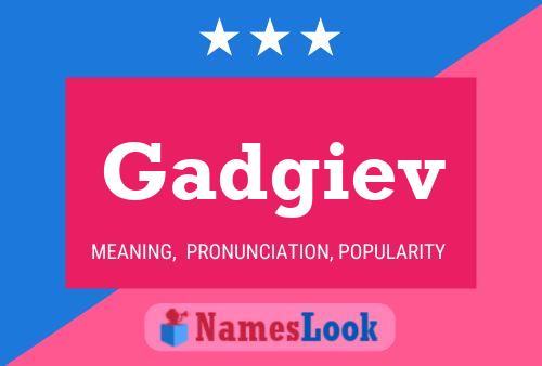 Póster del nombre Gadgiev