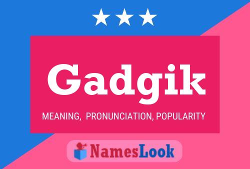 Póster del nombre Gadgik