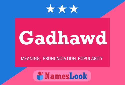 Póster del nombre Gadhawd