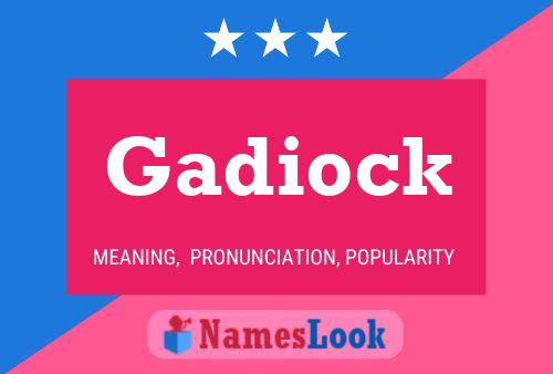 Póster del nombre Gadiock