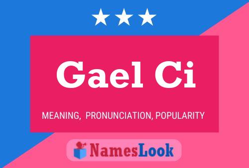 Póster del nombre Gael Ci