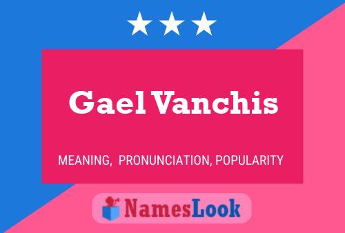 Póster del nombre Gael Vanchis